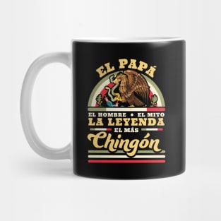 El Papa El Hombre El Mito La Leyenda El Mas Chingon Mexican Mug